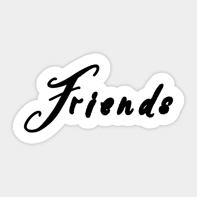 Friends Friends Sticker TeePublic